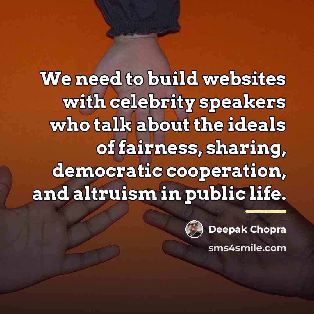 “We need to build websites with celebrity speakers who talk…” quote by Deepak Chopra