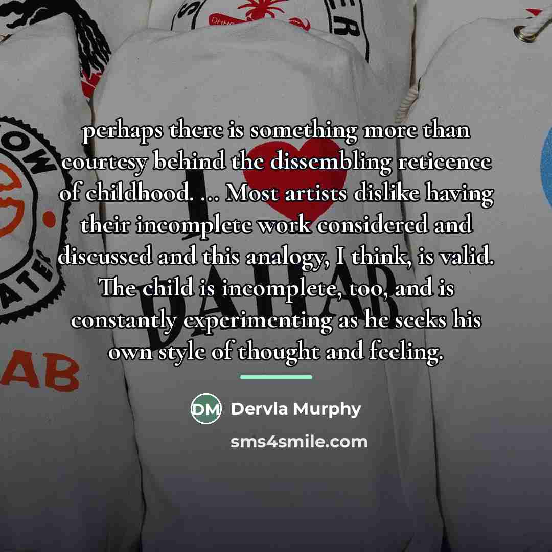 “perhaps there is something more than courtesy behind the dissembling…” quote by Dervla Murphy
