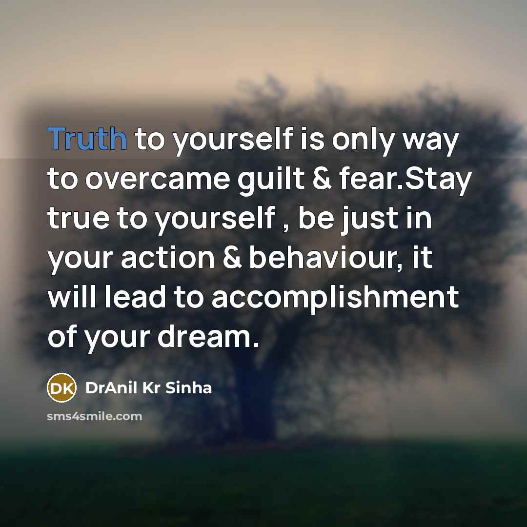 “Truth to yourself is only way to overcame guilt &…” quote by DrAnil Kr Sinha