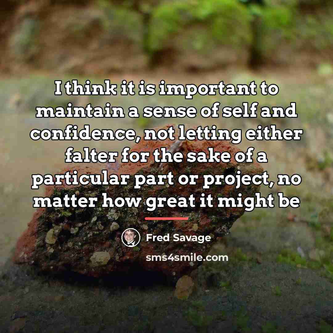 “I think it is important to maintain a sense of…” quote by Fred Savage
