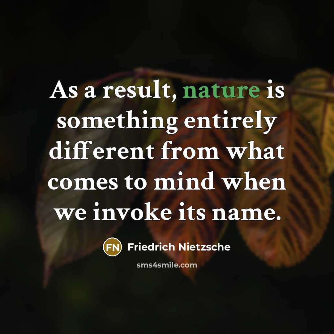 “As a result, nature is something entirely different from what…” quote by Friedrich Nietzsche
