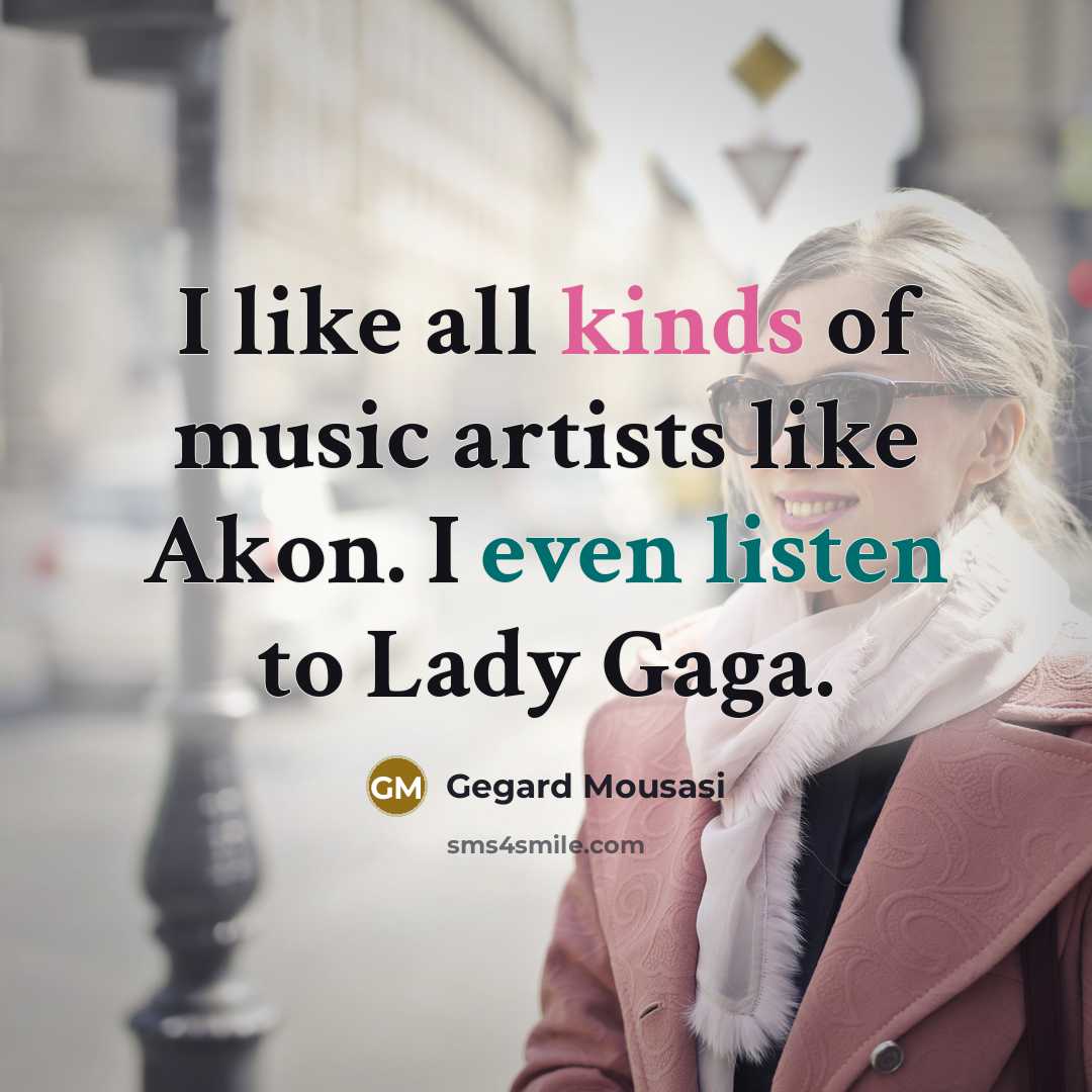 “I like all kinds of music artists like Akon. I…” quote by Gegard Mousasi