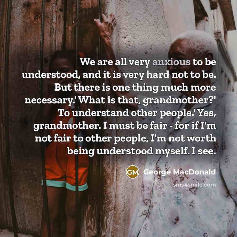 “We are all very anxious to be understood, and it…” quote by George MacDonald