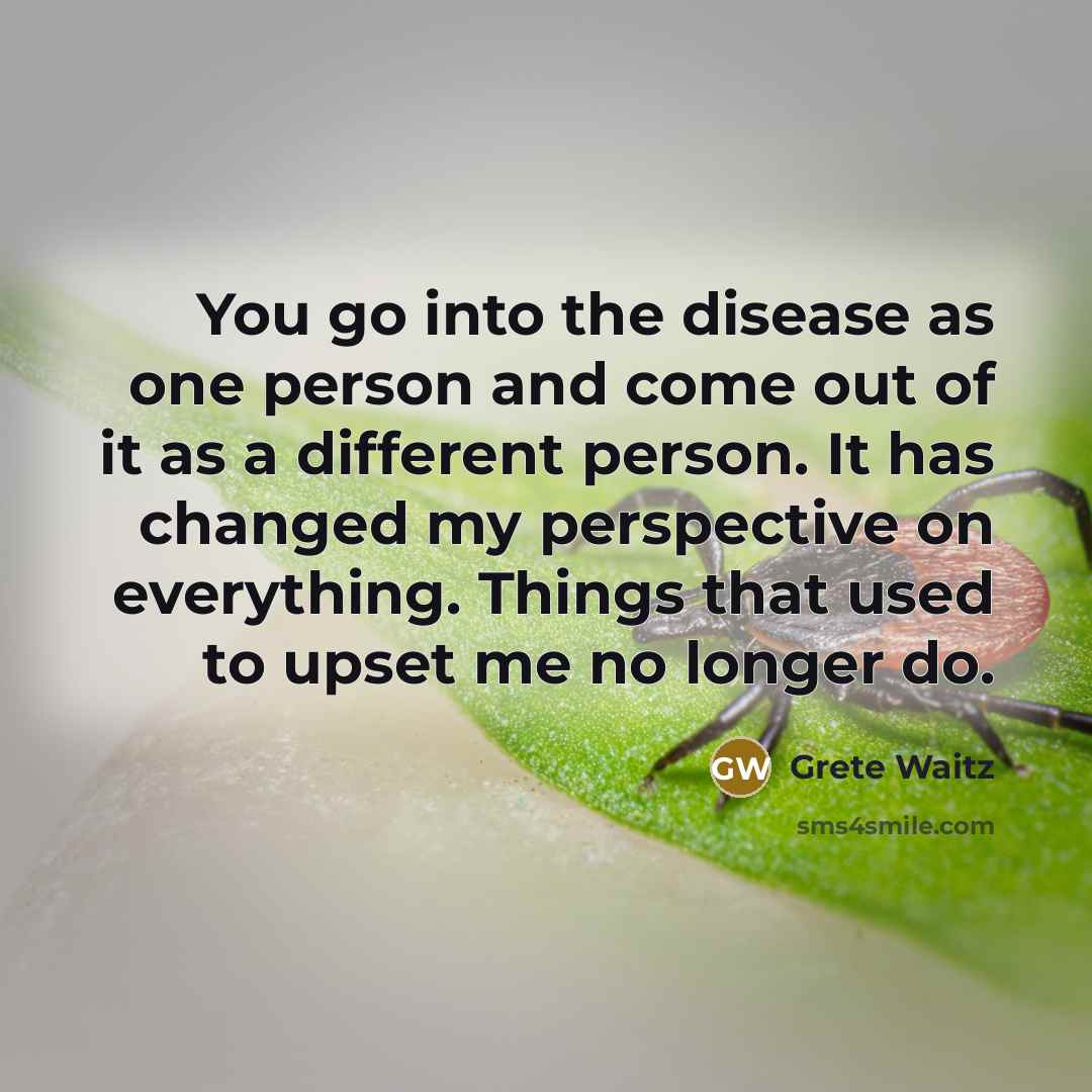 “You go into the disease as one person and come…” quote by Grete Waitz