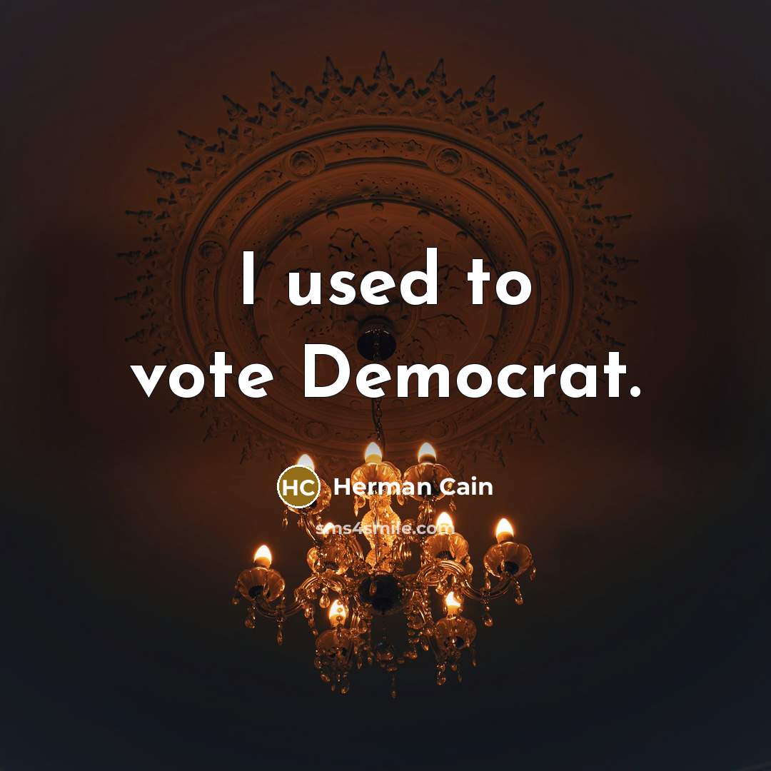 “I used to vote Democrat.…” quote by Herman Cain
