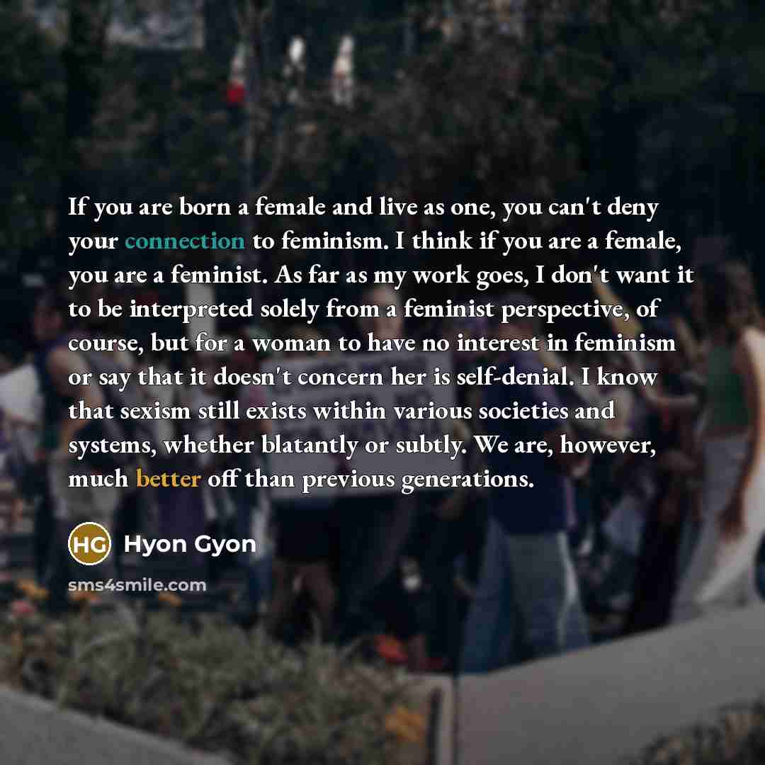 “If you are born a female and live as one,…” quote by Hyon Gyon