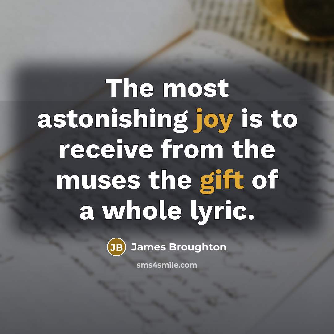 “The most astonishing joy is to receive from the muses…” quote by James Broughton