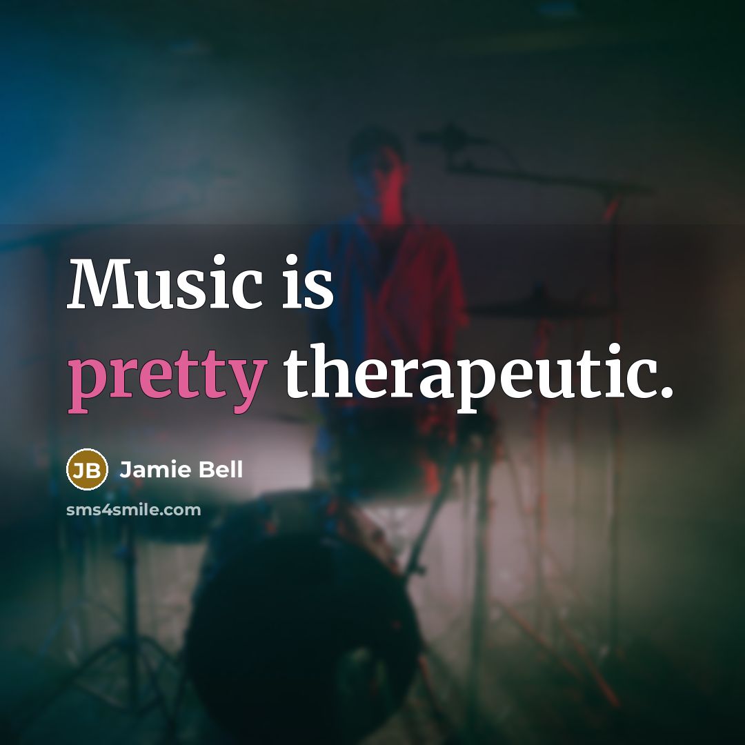 “Music is pretty therapeutic.…” quote by Jamie Bell