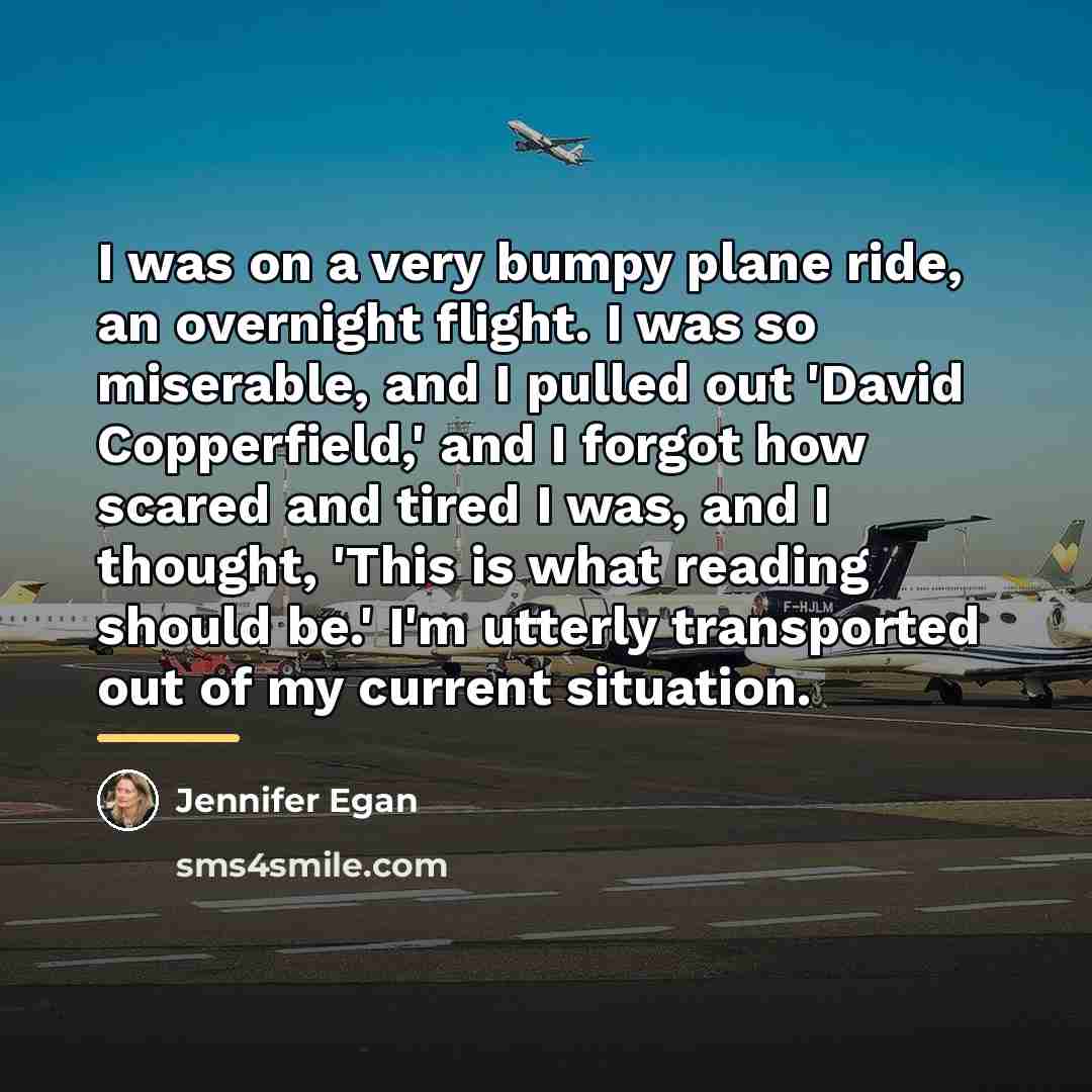 “I was on a very bumpy plane ride, an overnight…” quote by Jennifer Egan
