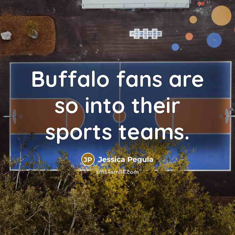 “Buffalo fans are so into their sports teams.…” quote by Jessica Pegula