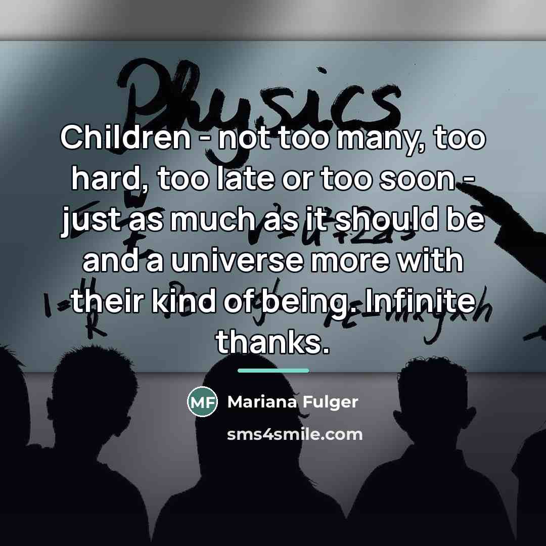 “Children - not too many, too hard, too late or…” quote by Mariana Fulger
