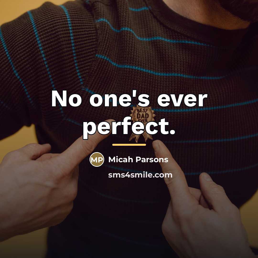 “No one's ever perfect.…” quote by Micah Parsons