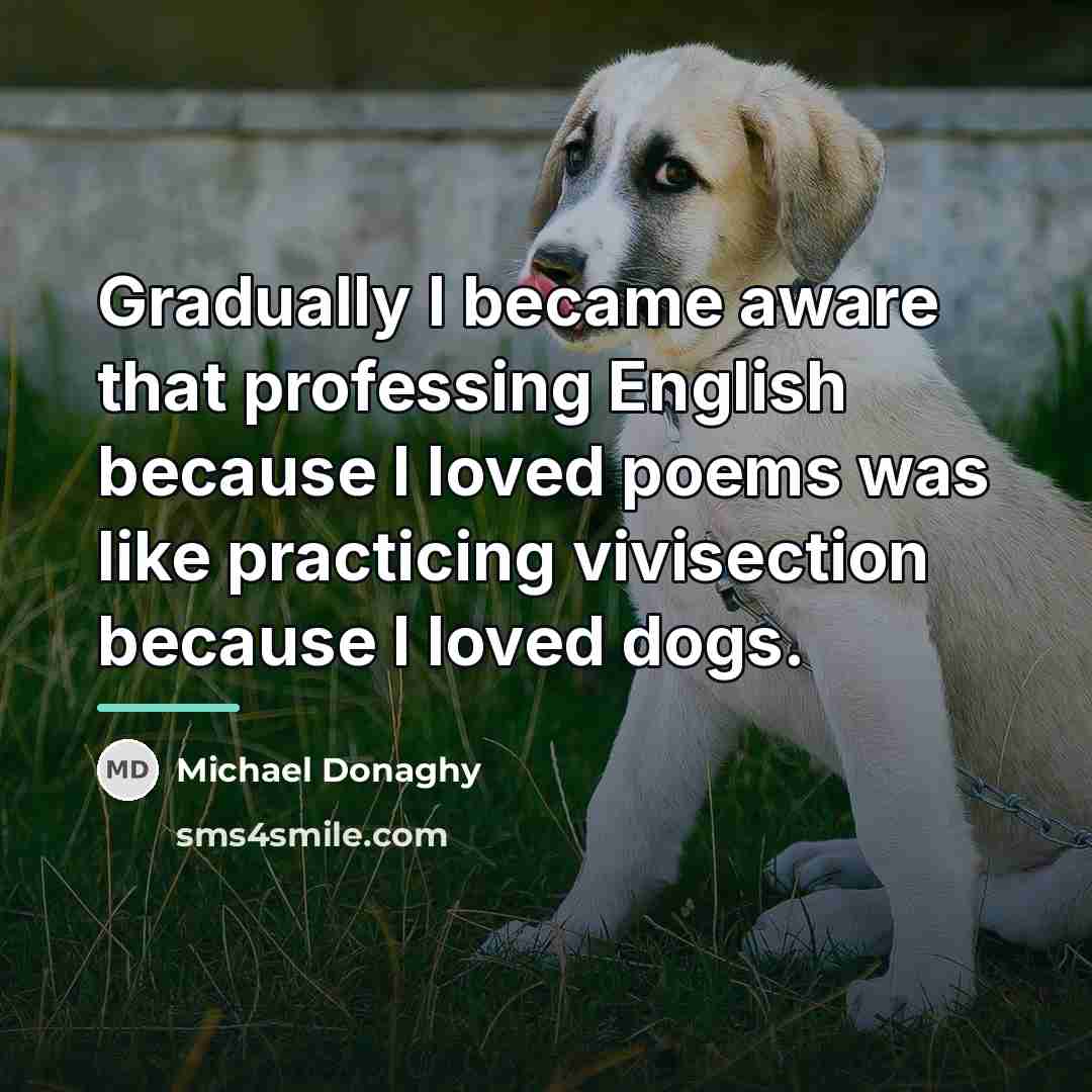 “Gradually I became aware that professing English because I loved…” quote by Michael Donaghy