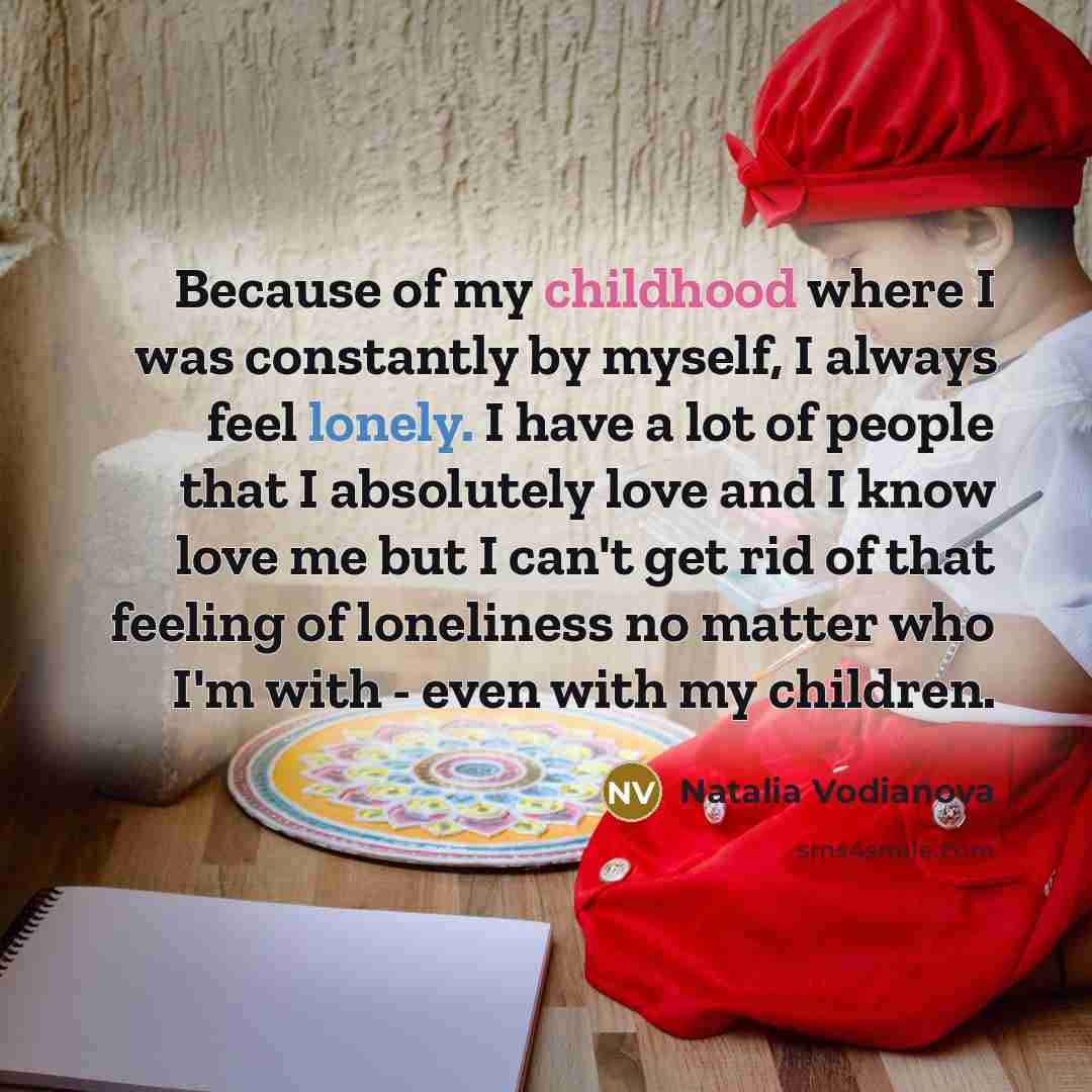“Because of my childhood where I was constantly by myself,…” quote by Natalia Vodianova