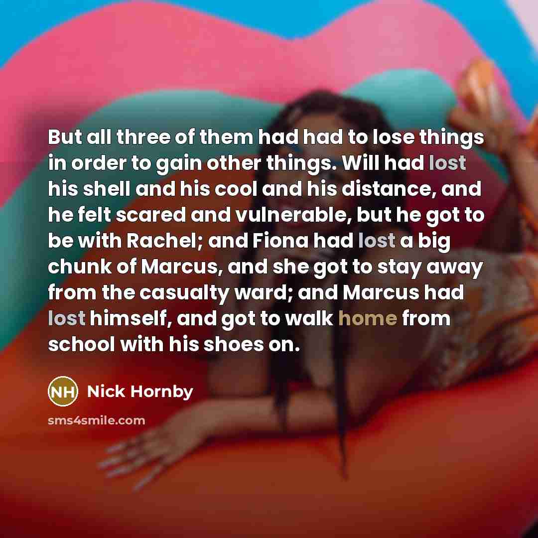“But all three of them had had to lose things…” quote by Nick Hornby