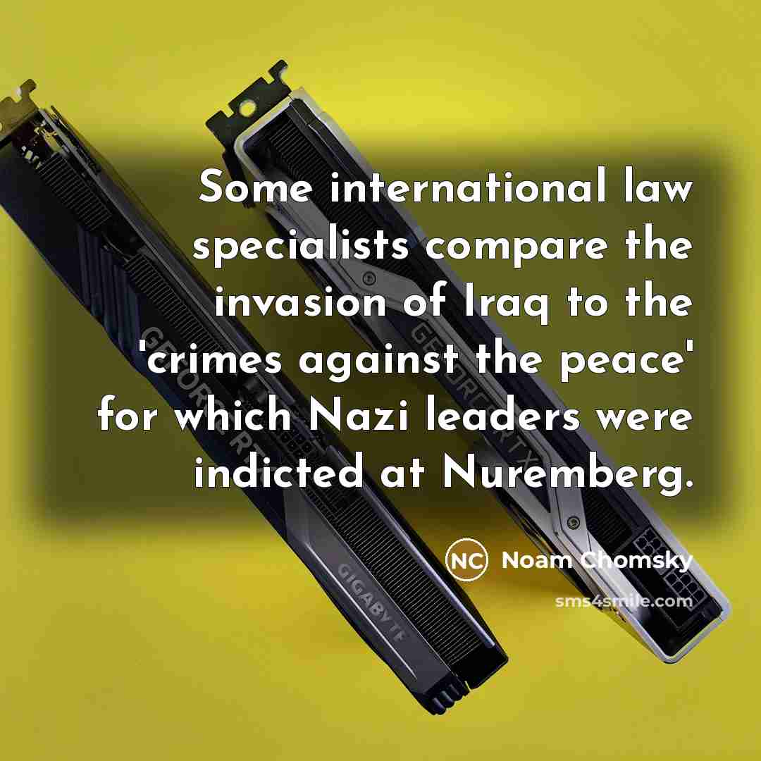 “Some international law specialists compare the invasion of Iraq to…” quote by Noam Chomsky