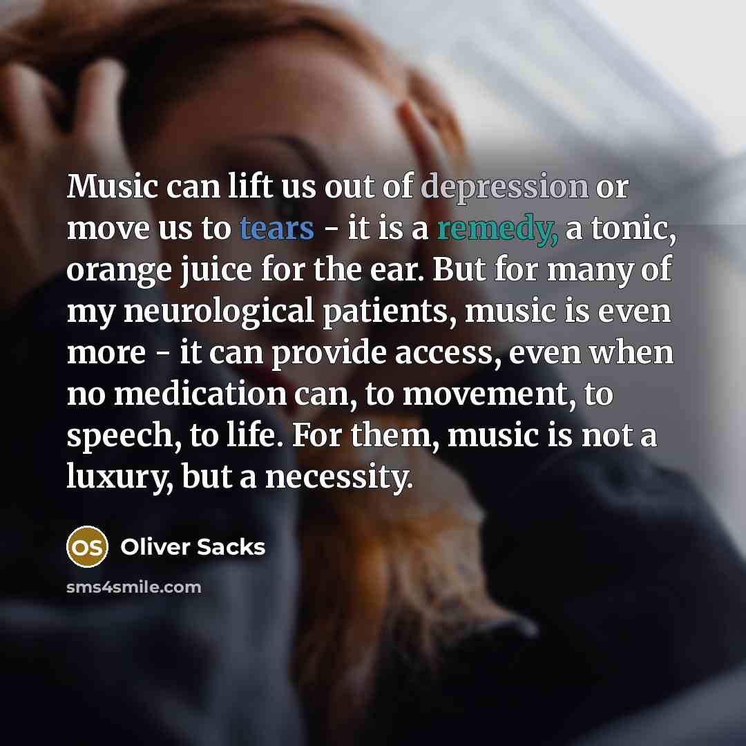 “Music can lift us out of depression or move us…” quote by Oliver Sacks