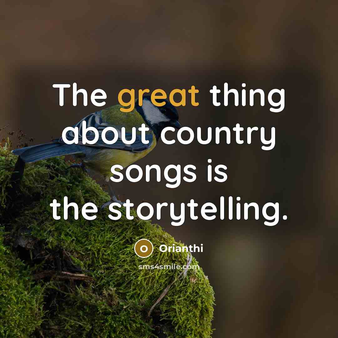 “The great thing about country songs is the storytelling.…” quote by Orianthi