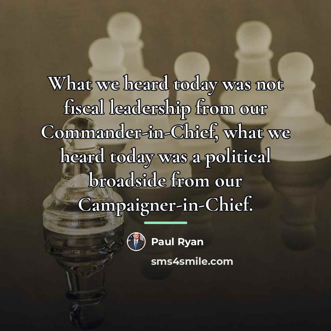 “What we heard today was not fiscal leadership from our…” quote by Paul Ryan