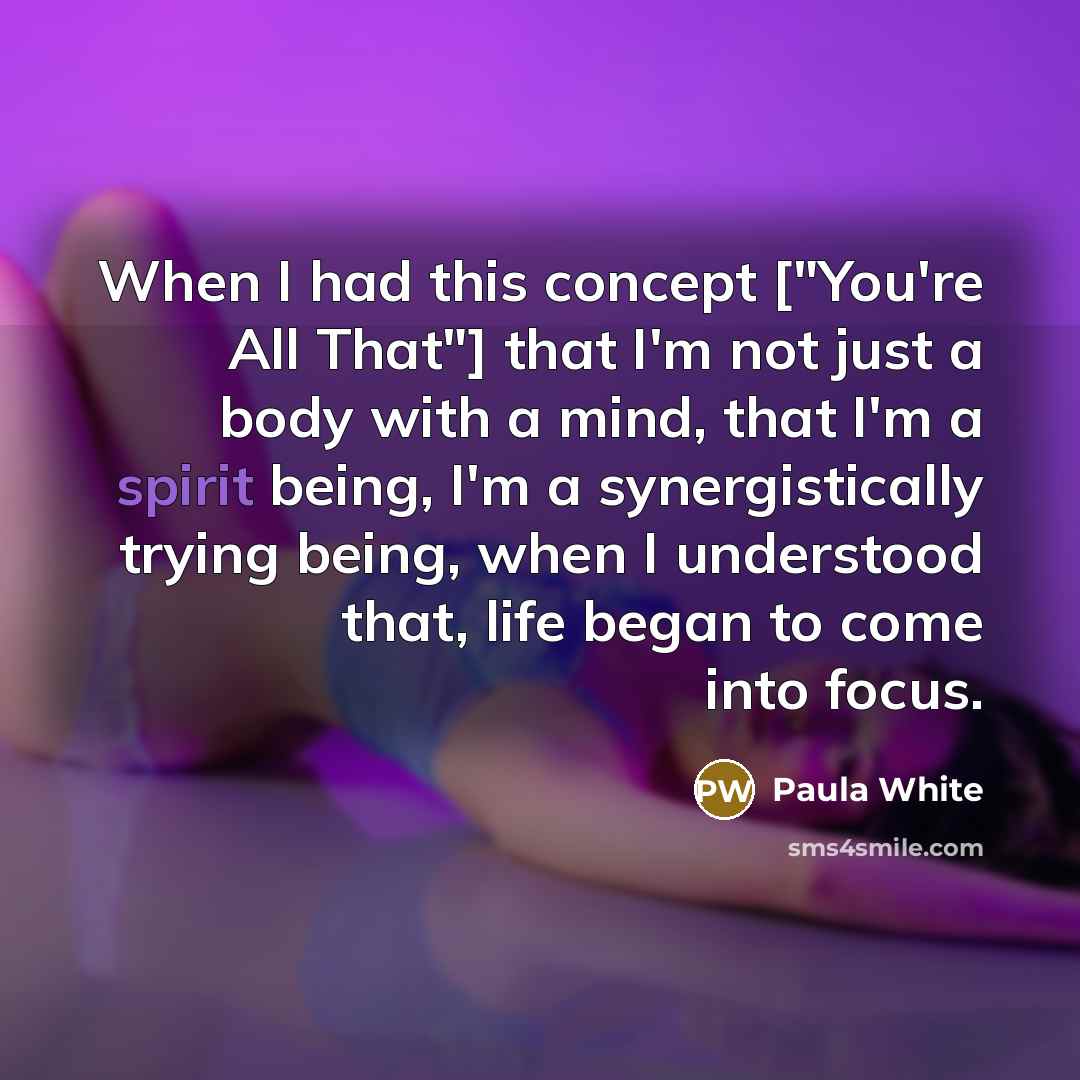 “When I had this concept ["You're All That"] that I'm…” quote by Paula White