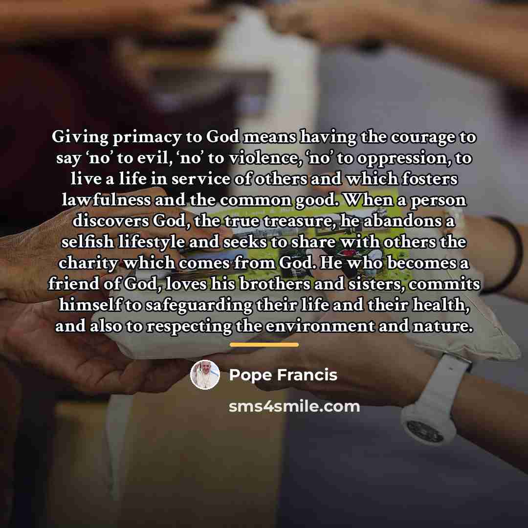 “Giving primacy to God means having the courage to say…” quote by Pope Francis