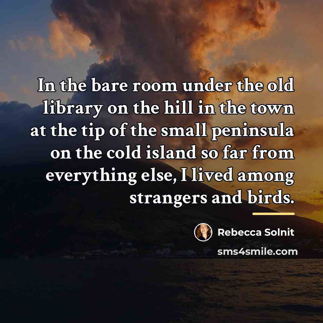 “In the bare room under the old library on the…” quote by Rebecca Solnit