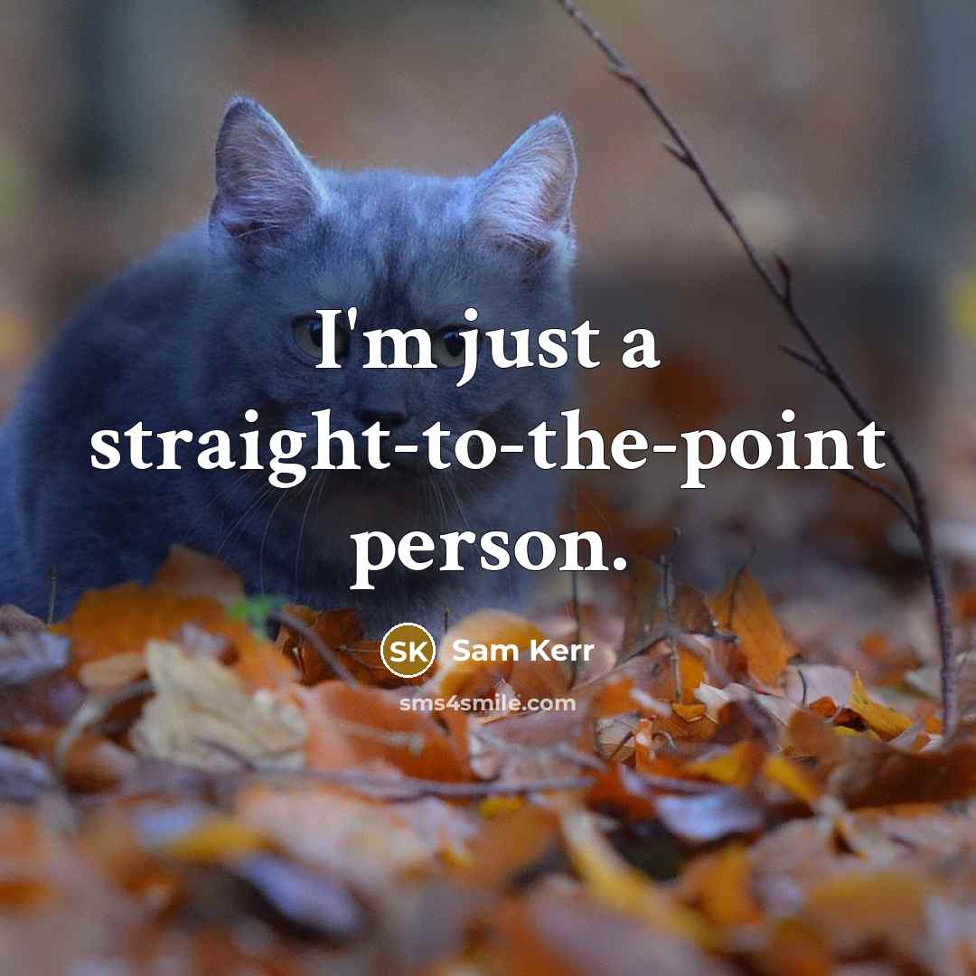 “I'm just a straight-to-the-point person.…” quote by Sam Kerr