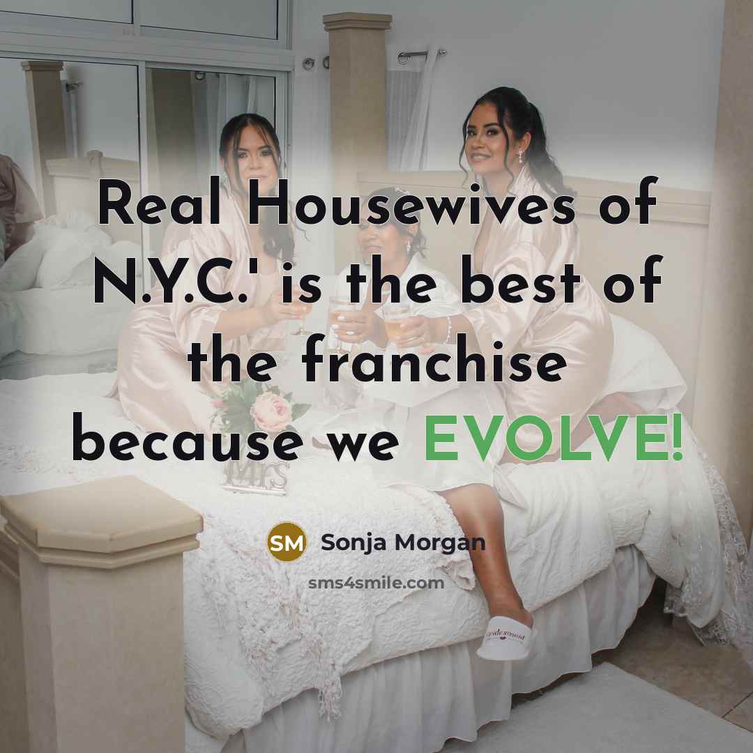 “Real Housewives of N.Y.C.' is the best of the franchise…” quote by Sonja Morgan