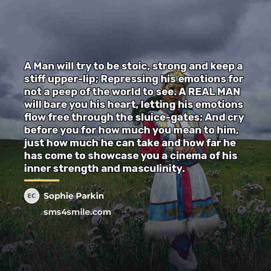“A Man will try to be stoic, strong and keep…” quote by Sophie Parkin