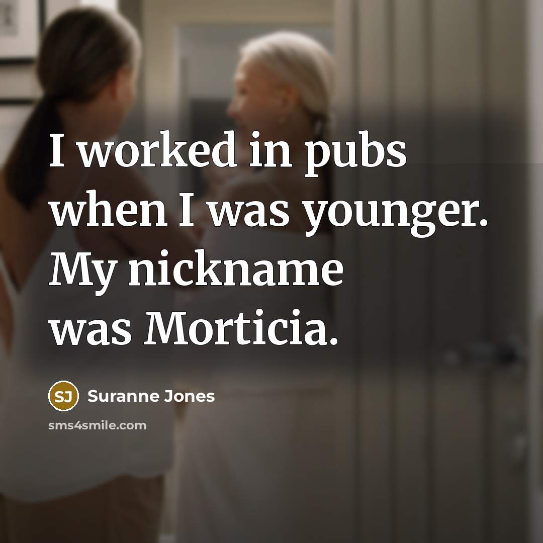 “I worked in pubs when I was younger. My nickname…” quote by Suranne Jones