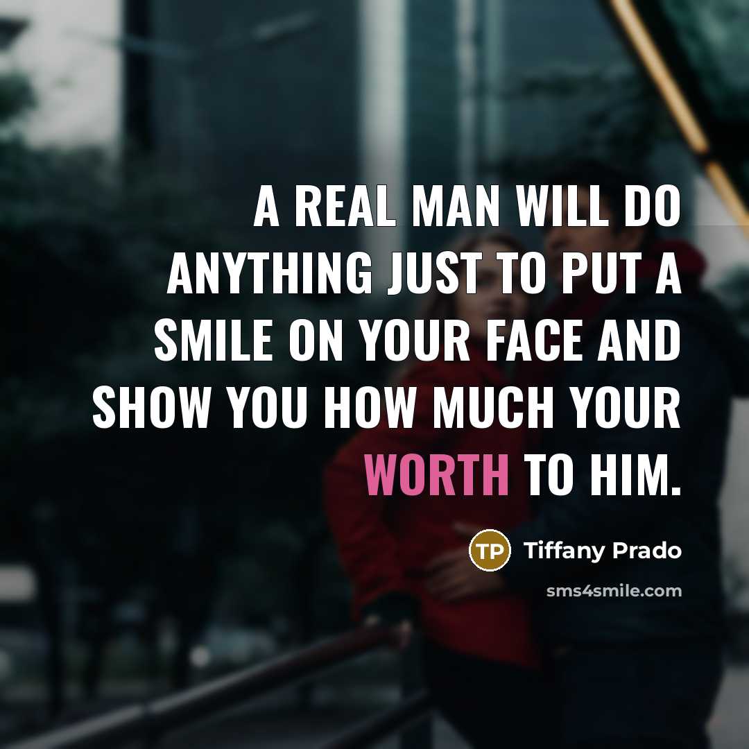 “A real man will do anything just to put a…” quote by Tiffany Prado
