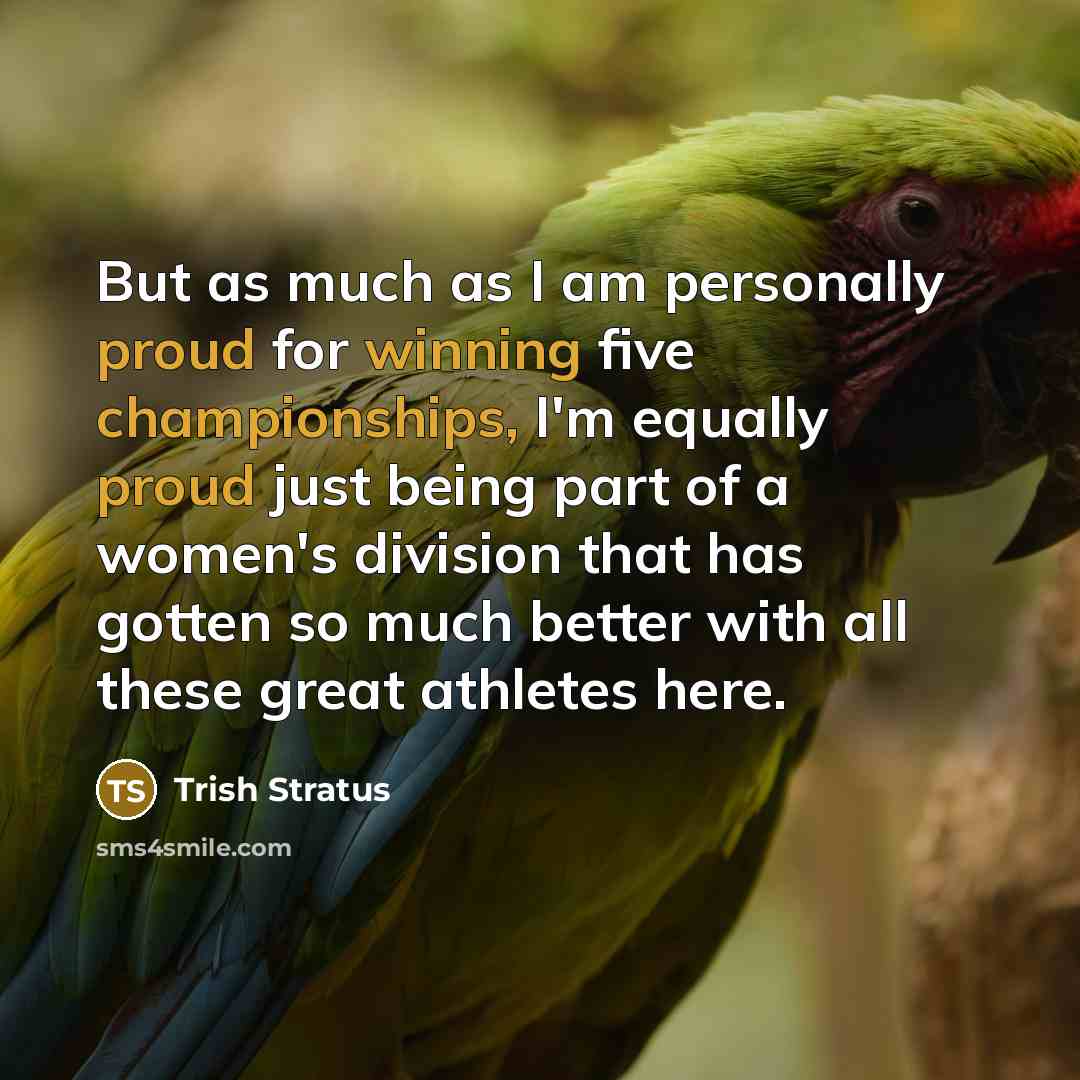 “But as much as I am personally proud for winning…” quote by Trish Stratus
