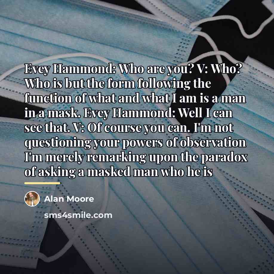 “Evey Hammond: Who are you? V: Who? Who is but…” quote by Alan Moore