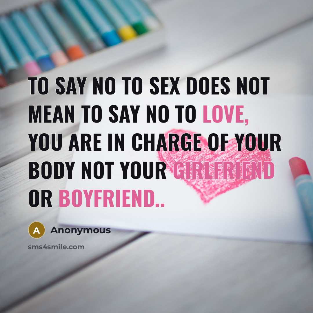 “To say no to sex does not mean to say…” quote by Anonymous