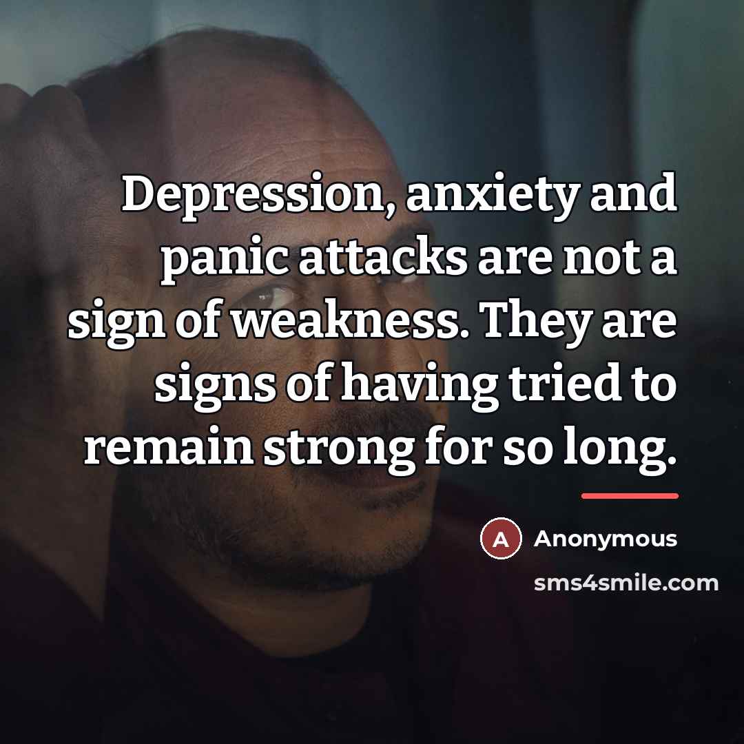 “Depression, anxiety and panic attacks are not a sign of…” quote by Anonymous