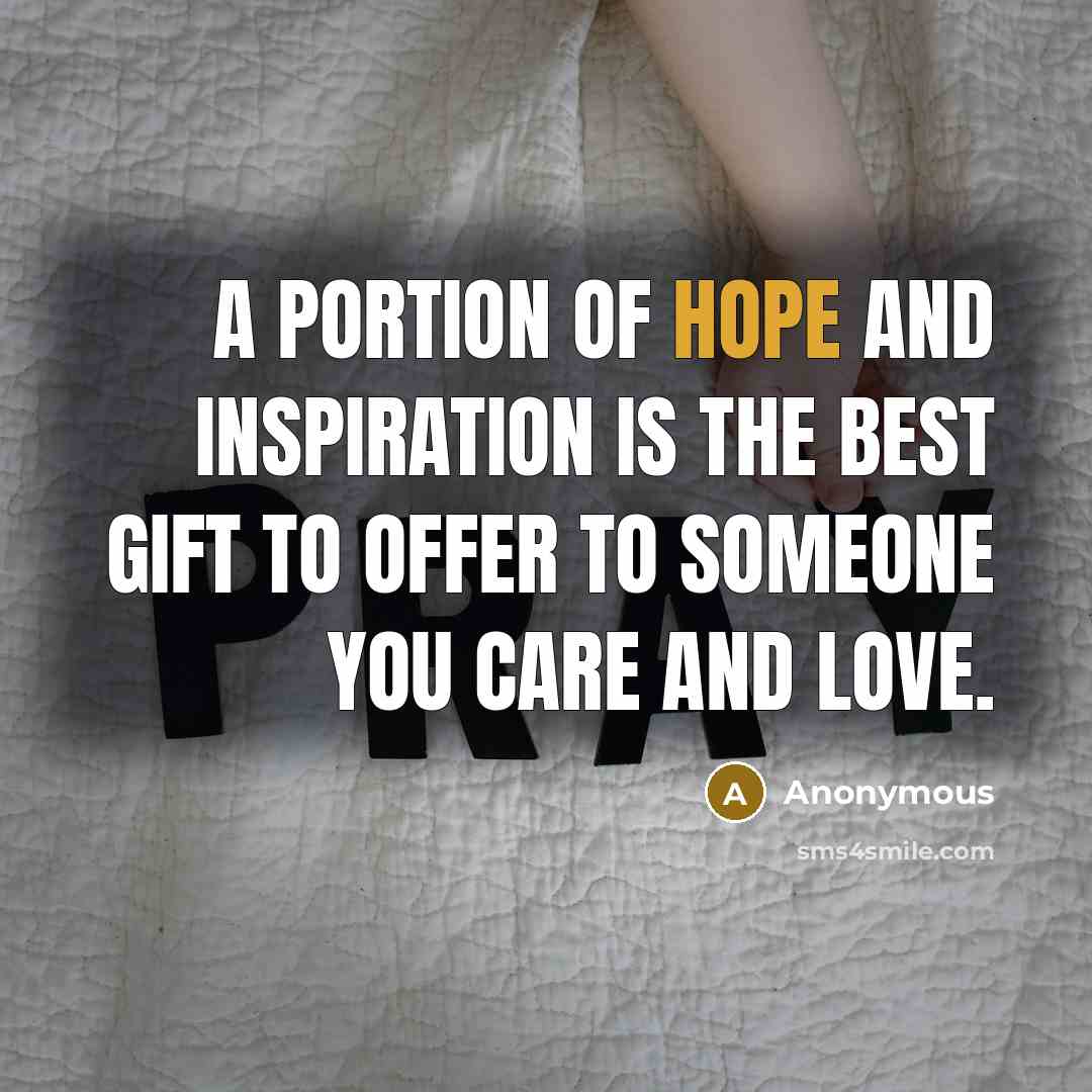 “A portion of hope and inspiration is the best gift…” quote by Anonymous