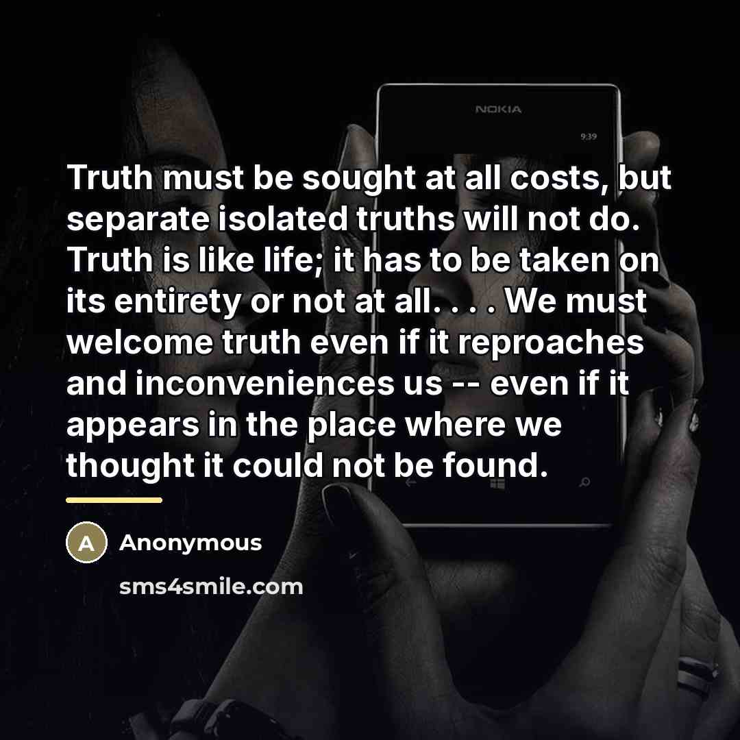 “Truth must be sought at all costs, but separate isolated…” quote by Anonymous