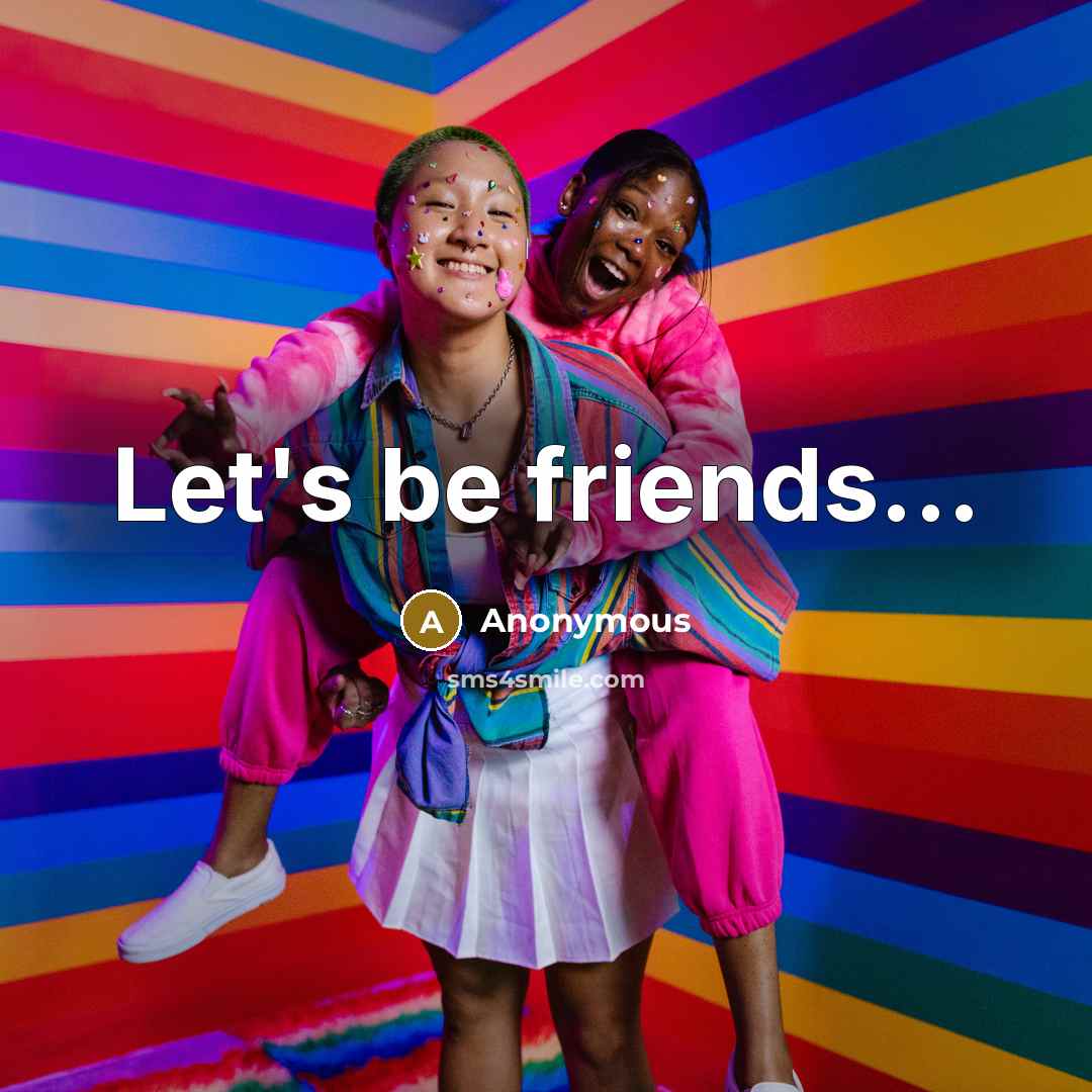 “Let's be friends...…” quote by Anonymous