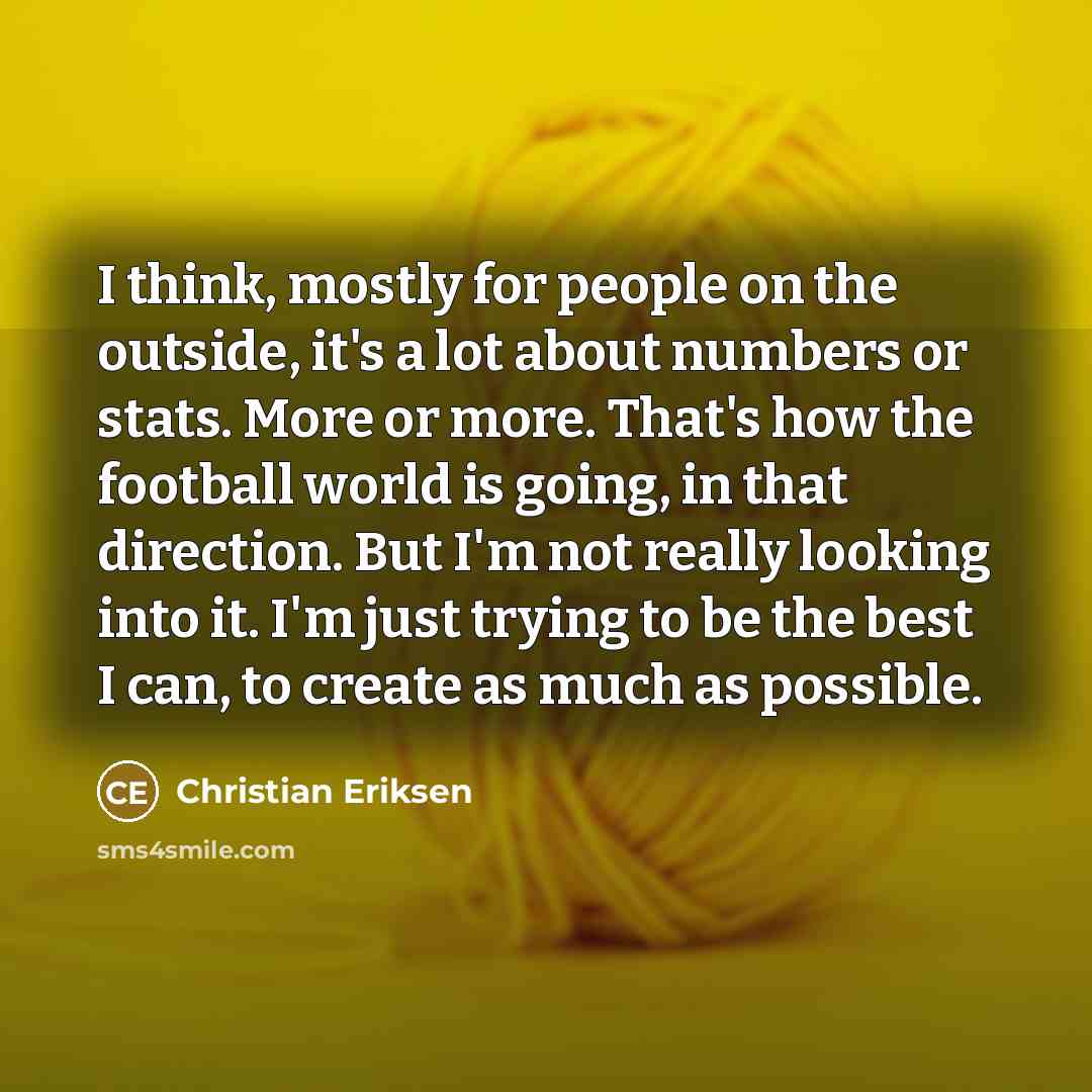 “I think, mostly for people on the outside, it's a…” quote by Christian Eriksen