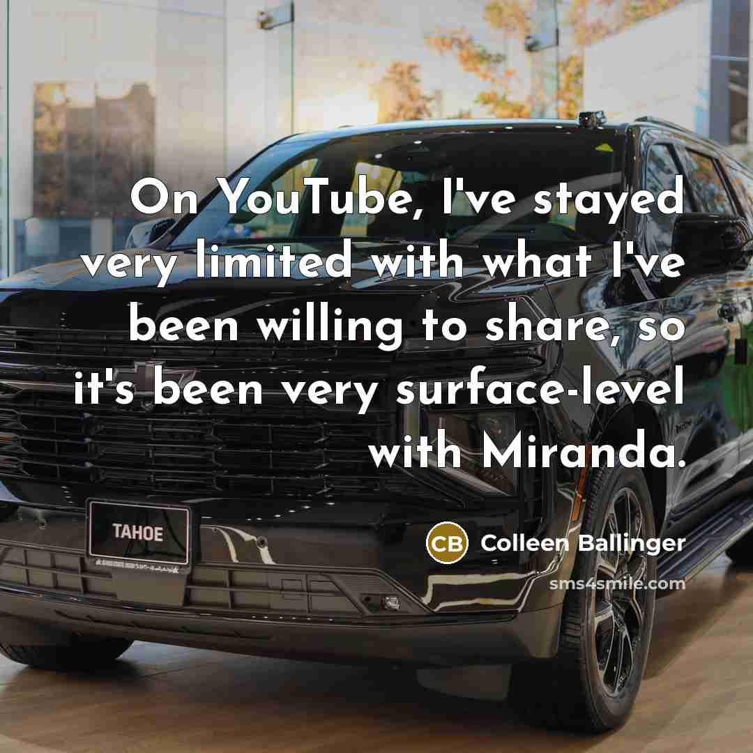 “On YouTube, I've stayed very limited with what I've been…” quote by Colleen Ballinger