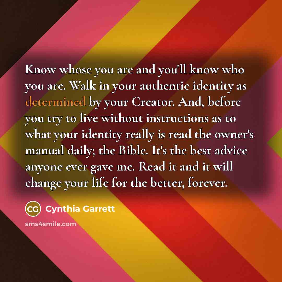 “Know whose you are and you'll know who you are.…” quote by Cynthia Garrett