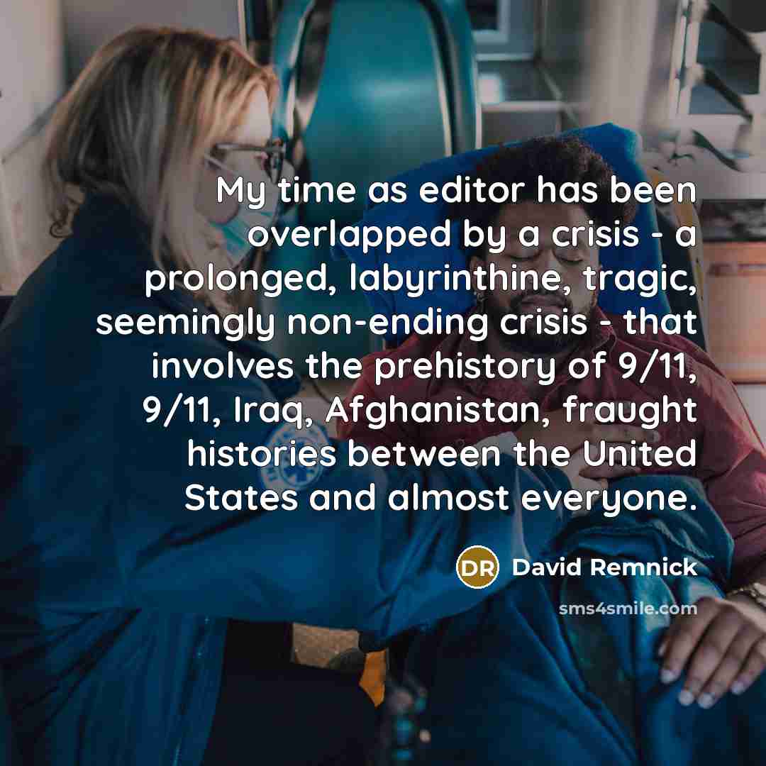 “My time as editor has been overlapped by a crisis…” quote by David Remnick