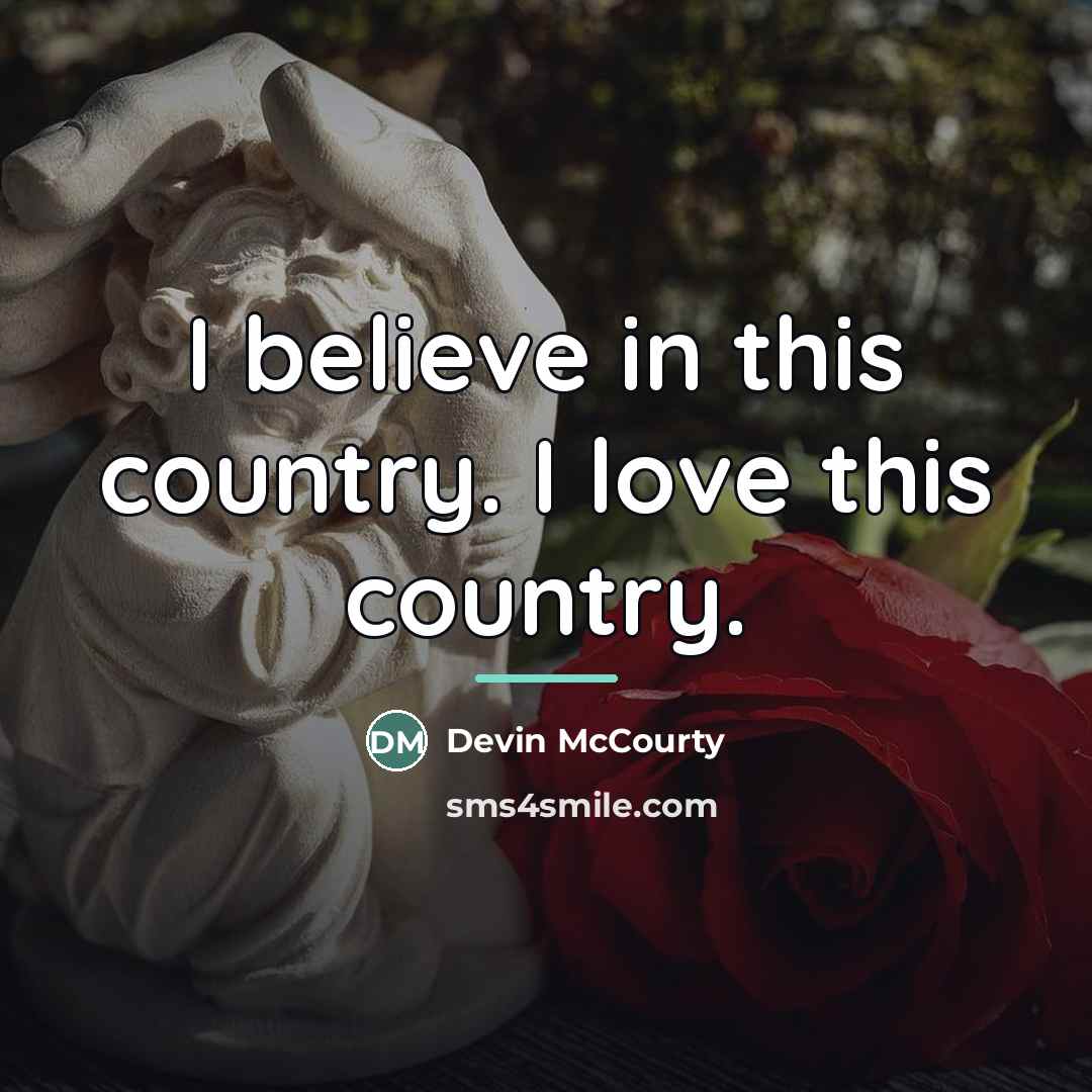 “I believe in this country. I love this country.…” quote by Devin McCourty
