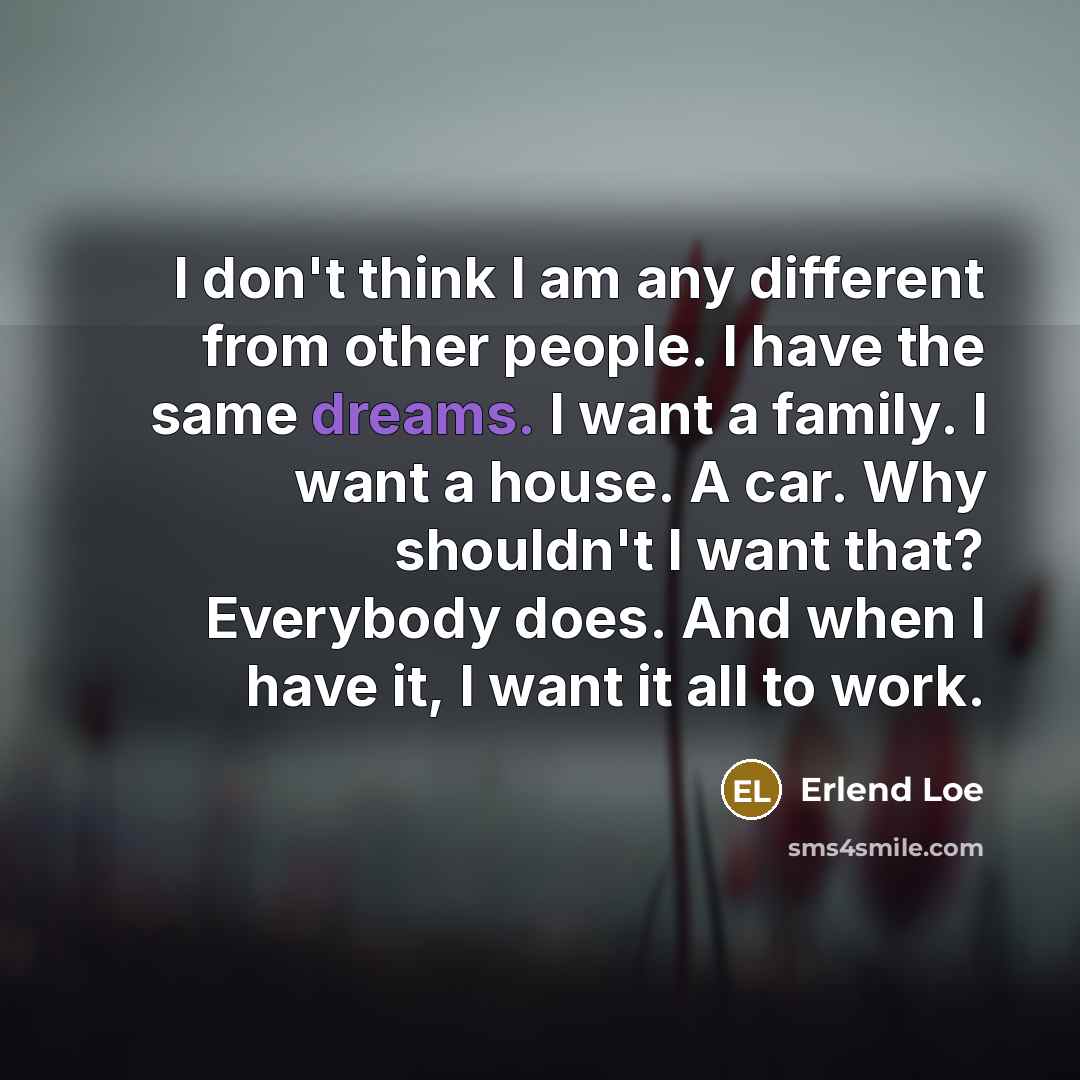 “I don't think I am any different from other people.…” quote by Erlend Loe