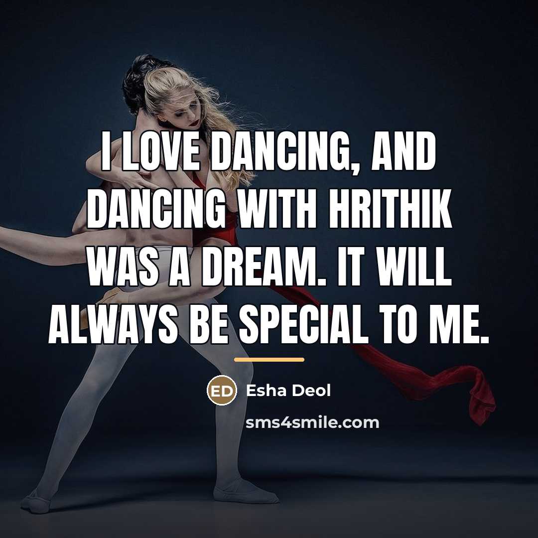 “I love dancing, and dancing with Hrithik was a dream.…” quote by Esha Deol