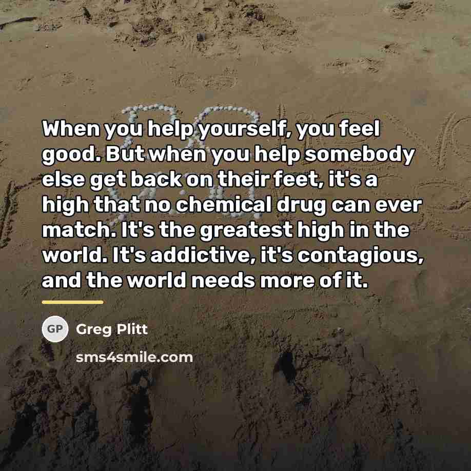“When you help yourself, you feel good. But when you…” quote by Greg Plitt