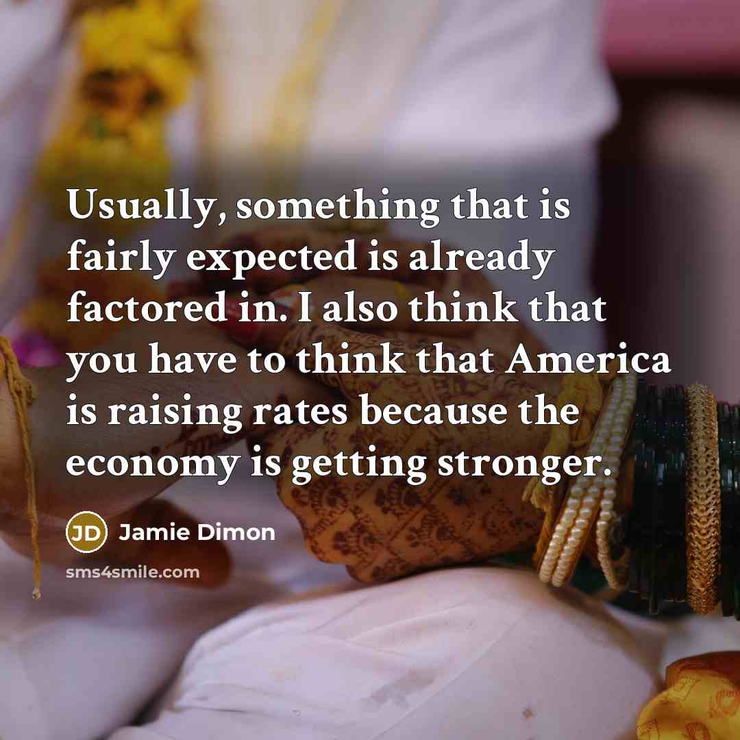 “Usually, something that is fairly expected is already factored in.…” quote by Jamie Dimon