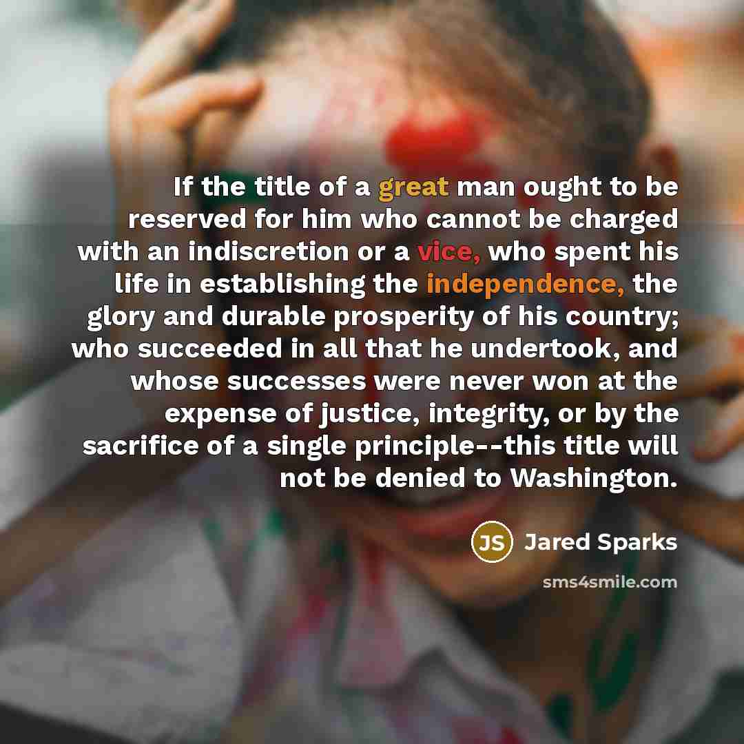 “If the title of a great man ought to be…” quote by Jared Sparks