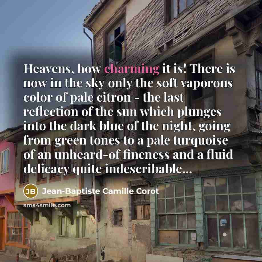 “Heavens, how charming it is! There is now in the…” quote by Jean-Baptiste Camille Corot