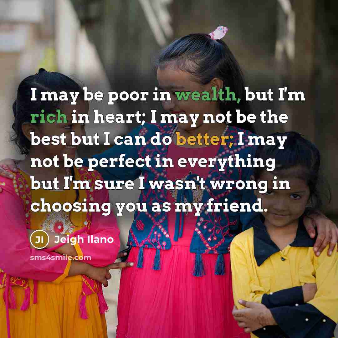 “I may be poor in wealth, but I'm rich in…” quote by Jeigh Ilano